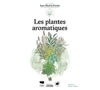 Les Plantes aromatiques: Les Guides du jardinier-maraîcher