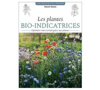 Gérard Sasias – Les plantes bio-indicatrices – Optimiser votre terrain grâce aux plantes – Broché