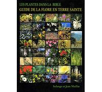 Les plantes dans la Bible : Guide de la flore en Terre Sainte