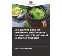 Les plantes dans les problèmes auto-immuns : Un pont entre la nature et la science moderne