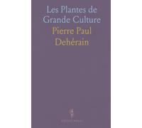 Les Plantes de Grande Culture: Blé, Pommes de Terre, Betteraves Fourragères Et Betteraves de Distillerie, Betteraves à Sucre