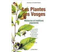 Les plantes des Vosges: Médecine et traditions populaires