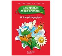 Les Dossiers Hachette Sciences Cycle 2 - Les plantes et les animaux - Guide pédagogique - Ed. 2012