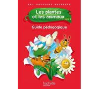 Les Dossiers Hachette Sciences Cycle 2 - Les plantes et les animaux - Guide pédagogique Jack Guichard (Auteur), Françoise Guichard (Auteur)