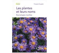 Les Plantes Et Leurs Noms - Etymologies Insolites
