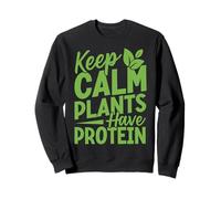 Les Plantes Keep Calm Ont des protéines Sweatshirt