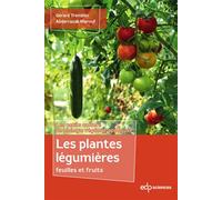 Les plantes légumières feuilles et fruits - Gérard Tremblin - Edp Sciences - broché - Essai