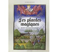 Les plantes magiques: Secrets des grimoires anciens