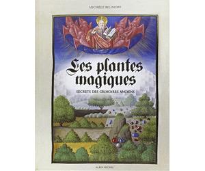 Les plantes magiques: Secrets des grimoires anciens