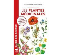 Les Plantes médicinales Plus de 400 espèces décrites - Paul Schauenberg - Delachaux et niestlé - relié - Guide
