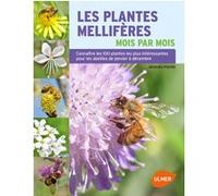 Les Plantes mellifères mois par mois Jacques Piquee (Auteur)