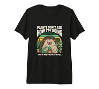 Les Plantes ne me demandent Pas Comment Je Vais Hedgehog T-Shirt Haut de Gamme