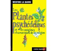 Les plantes psychédéliques et les origines chamaniques de la religion - Weston La Barre - Esprit Frappeur - Poche - Essai