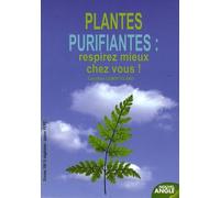 Les Plantes Purifiantes : Respirez Mieux Chez Vous