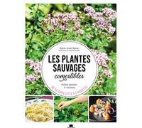 Les plantes sauvages comestibles Marie-Anne Barny (Auteur)