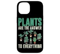 Les Plantes sont la réponse à Tout ce Qui est Le Jardinage Coque pour iPhone 14