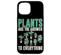 Les Plantes sont la réponse à Tout ce Qui est Le Jardinage Coque pour iPhone 15