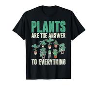 Les Plantes sont la réponse à Tout ce Qui est Le Jardinage T-Shirt