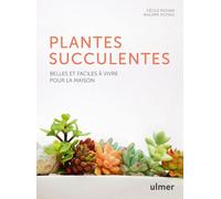 Les plantes succulentes - Belles et faciles à vivre pour la maison - Cécile Moisan - Eugen Ulmer Eds - broché - Guide