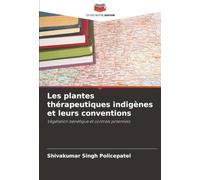 Les plantes thérapeutiques indigènes et leurs conventions: Végétation bénéfique et contrats potentiels