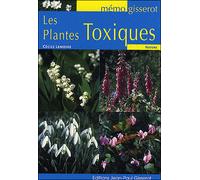 Les plantes toxiques - Cécile Lemoine - Gisserot Editions - broché - Guide