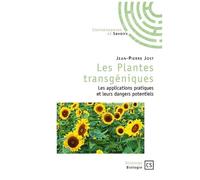 Les Plantes Transgéniques - Les Applications Pratiques Et Leurs Dangers Potentiels