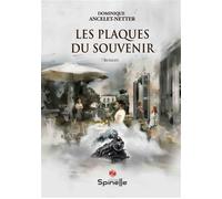 Les plaques du souvenir - Dominique Ancelet-Netter - Spinelle Eds - broché - Roman