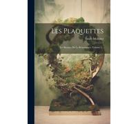 Les Plaquettes: Les Bronzes De La Renaissance, Volume 1...