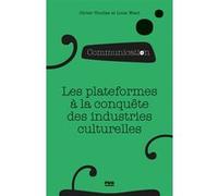 Les plateformes à la conquête des industries culturelles Louis Wiart (Auteur)