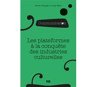 Les plateformes à la conquête des industries culturelles - Louis Wiart - Presses Universitaires Grenoble - broché - Essai