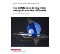 Les plateformes de règlement extrajudiciaire des différends: Dynamiques et perspectives
