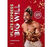 Les plats express de Big Will Willy Trussardi (Auteur), Claire Payen (Photographie)