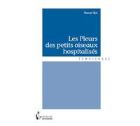 Les Pleurs des petits oiseaux hospitalisés