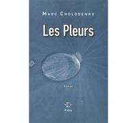 Les Pleurs ou Le Grand Œuvre d'Andréa Bajarsky Marc Cholodenko (Auteur)