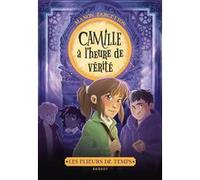 Les plieurs de temps - Camille à l'heure de vérité