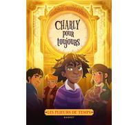 Les plieurs de temps - Charly pour toujours - Manon Fargetton - Rageot - broché - Roman junior dès 9 ans