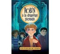 Les plieurs de temps - Robin à la dernière seconde Manon Fargetton (Auteur)