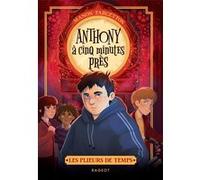 Les plieurs de temps - Tome 2, Anthony à cinq minutes près Manon Fargetton (Auteur)