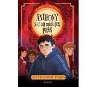 Les plieurs de temps - Tome 2, Anthony à cinq minutes près - Manon Fargetton - Rageot - Poche - Roman junior