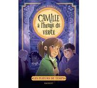 Les plieurs de temps - Tome 3 : Camille à l'heure de vérité Manon Fargetton (Auteur), Noëmie Chevalier (Illustration)