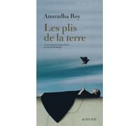 Anuradha Roy – Les plis de la terre – Roman – Broché (Actes Sud)