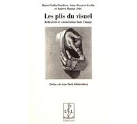 Les Plis Du Visuel - Réflexivité Et Énonciation Dans L'image