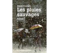 Les pluies sauvages - Sema Kiliçkaya - Le Pythagore Eds - broché - Roman