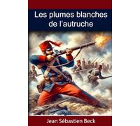Les plumes blanches de l'autruche: Tome 1