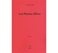 Les Plumes d'Éros Bernard Noël (Auteur)