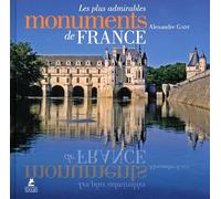 Les plus admirables Monuments de France: Une anthologie de l'architecture française en 70 monuments