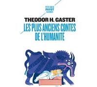 Les plus anciens contes de l'humanité Theodor h. Gaster (Auteur), Sara Deux (Conception), Mircea Eliade (Préface), Bernard Sergent (Préface), Solange-marie Guillemin (Traduction)