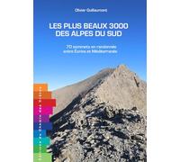 Les plus beaux 3000 des alpes du sud - 70 sommets en randonnee entre ecrins et mediterranee