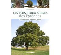 Les plus beaux arbres des Pyrénées 250 histoires, légendes, récits - Francis Baro - Sud-Ouest - broché - Beau livre