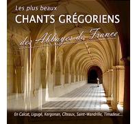 Les plus beaux chants grégoriens des Abbayes de France